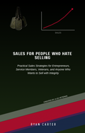 Sales For People Who Hate Selling