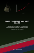 Sales For People Who Hate Selling